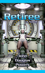 Retiree, A Novel